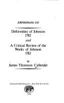 Cover of: Deformities of Johnson (1782) and A critical review of the works of Johnson (1783) by James Thomson Callender