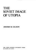 Cover of: The Soviet image of utopia
