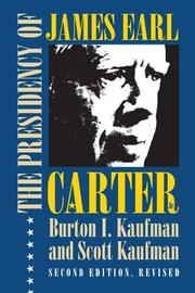 Cover of: The Presidency of James Earl Carter, Jr. (American Presidency Series) by Burton I. Kaufman, Scott Kaufman