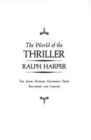Cover of: The world of the thriller by Ralph Harper