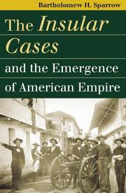 The Insular Cases And the Emergence of American Empire (Landmark Law Cases and American Society) by Bartholomew H. Sparrow