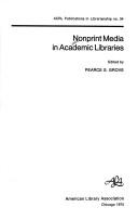 Nonprint media in academic libraries by Pearce S. Grove