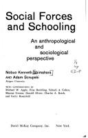 Cover of: Social forces and schooling: an anthropological and sociological perspective