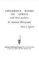 Cover of: Children's books on Africa and their authors by Nancy J. Schmidt, Nancy J. Schmidt