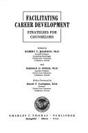 Cover of: Facilitating career development: strategies for counselors
