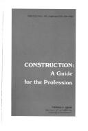 Cover of: Construction: a guide for the profession