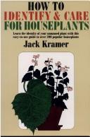 Cover of: How to identify and care for houseplants by Jack Kramer