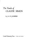 Cover of: The novels of Claude Simon by J. A. E. Loubère