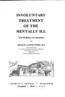 Cover of: Involuntary treatment of the mentally ill: the problem of autonomy