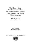 Cover of: history of the excellence and decline of the Constitution, religion, laws, manners, and genius of the Sumatrans | John Shebbeare