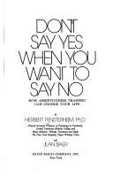 Don't say yes when you want to say no by Herbert Fensterheim