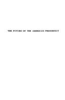 Cover of: The Future of the American Presidency | 