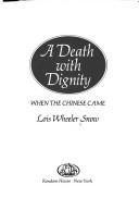 Cover of: A death with dignity by Lois Wheeler Snow