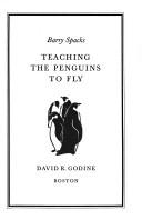 Teaching the penguins to fly by Barry Spacks