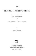 Cover of: The Royal Institution, its founder and its first professors | Bence Jones