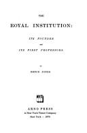 Cover of: The Royal Institution, its founder and its first professors.