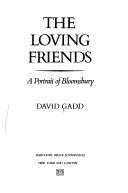 Cover of: The loving friends: a portrait of Bloomsbury