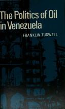 Cover of: The politics of oil in Venezuela by Franklin Tugwell