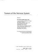 Cover of: Tumors of the nervous system: proceedings of the fourth annual symposium of the American Oncologic Hospital for the Fox Chase Cancer Center