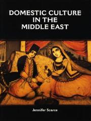 Cover of: Domestic culture in the Middle East by Jennifer M. Scarce