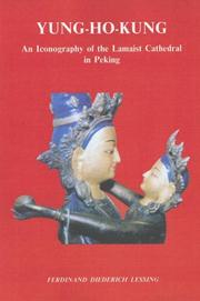 Cover of: Yung-Ho-Kung: An Iconography of the Lamaist Cathedral