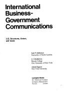 Cover of: International business-government communications: U.S. structures, actors, and issues