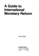 Cover of: A guide to international monetary reform by George Nikolaus Halm