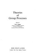 Cover of: Theories of group processes by Cary L. Cooper