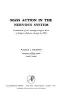 Cover of: Mass action in the nervous system: examination of the neurophysiological basis of adaptive behavior through the EEG