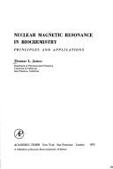 Cover of: Nuclear magnetic resonance in biochemistry by James, Thomas L.