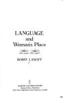 Cover of: Language and woman's place by Robin Tolmach Lakoff, Robin Tolmach Lakoff