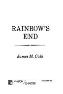 Cover of: Rainbow's end by James M. Cain