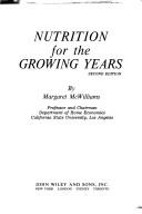 Nutrition for the growing years by Margaret McWilliams