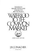 Cover of: Waterloo to the Common Market: 1815-the present