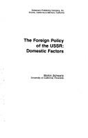 Cover of: The foreign policy of the USSR: domestic factors
