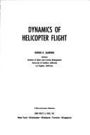 Cover of: Dynamics of helicopter flight by George H. Saunders
