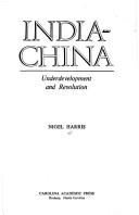 Cover of: India-China: underdevelopment and revolution