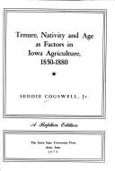 Cover of: Tenure, nativity, and age as factors in Iowa agriculture, 1850-1880
