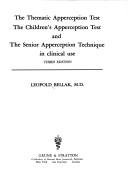Cover of: The Thematic Apperception Test, the Children's Apperception Test, and the Senior Apperception Technique in clinical use by Leopold Bellak
