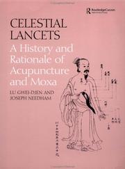 Cover of: Celestial Lancets: A History and Rationale of Acupuncture and Moxa (Needham Research Institute Series, 1)