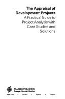 Cover of: appraisal of development projects: a practical guide to project analysis with case studies and solutions