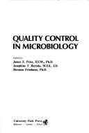 Cover of: Quality control in microbiology: proceedings of the fifth annual symposium of the Eastern Pennsylvania Branch of the American Society of Microbiology, Philadelphia, 15-16 November, 1973