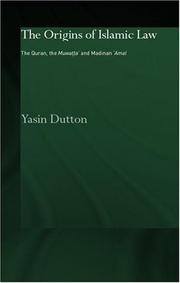 The origins of Islamic law by Yasin Dutton