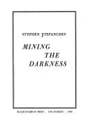 Cover of: Mining the darkness