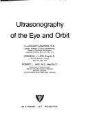 Ultrasonography of the eye and orbit by D. Jackson Coleman