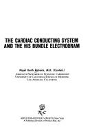 Cover of: The cardiac conducting system and the His bundle electrogram | Nigel Keith Roberts