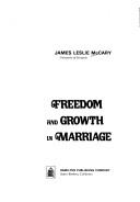 Cover of: Freedom and growth in marriage by James Leslie McCary