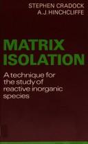 Cover of: Matrix isolation by Stephen Cradock