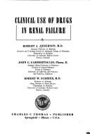 Clinical use of drugs in renal failure by Robert James Anderson