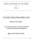 Cover of: United Kingdom-Ireland: an illustratedguide to the textile collections in the United Kingdom and Ireland